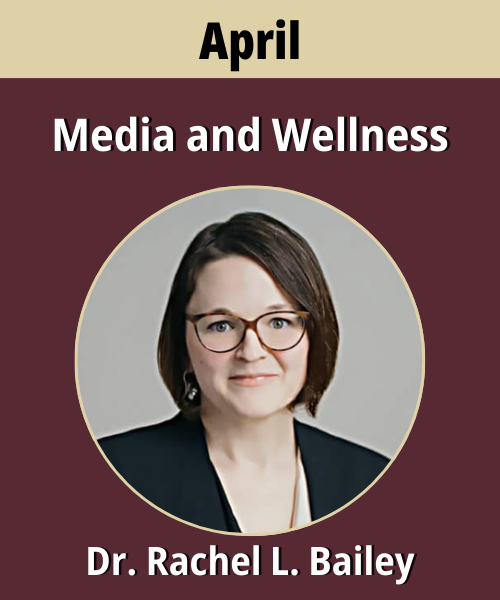 A garnet rectangle with a gold banner across the top with the date of April printed across the top. Below the banner on the garnet background is the webinar title, Entertainment Media for Resilience and a headshot of the speaker and finally the presenter's name, Dr. Rachel Bailey, written in white text at the bottom.