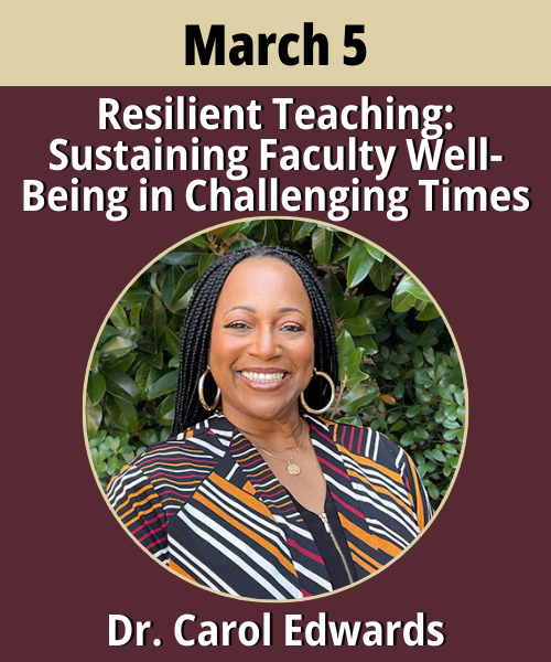 A garnet rectangle with a gold banner across the top with the date March 5 printed across the top. Below the banner on the garnet background is the webinar title, TBD, a headshot of the speaker, Dr. Edwards, and the presenter's name, Dr. Carol Edwards, in white text at the bottom.